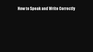 Read How to Speak and Write Correctly Book Download