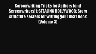 Read Screenwriting Tricks for Authors (and Screenwriters!): STEALING HOLLYWOOD: Story structure