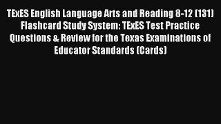 [Read] TExES English Language Arts and Reading 8-12 (131) Flashcard Study System: TExES Test