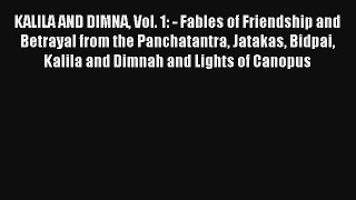 KALILA AND DIMNA Vol. 1: - Fables of Friendship and Betrayal from the Panchatantra Jatakas