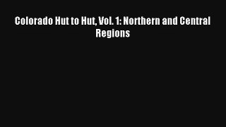 Colorado Hut to Hut Vol. 1: Northern and Central Regions [Download] Full Ebook