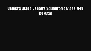 Genda's Blade: Japan's Squadron of Aces: 343 Kokutai [PDF Download] Full Ebook