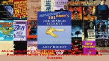 Read  Absolutely Abbys 101 Job Search Secrets A Corporate Recruiter Hands You the Keys to Your Ebook Free