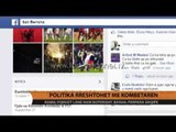 Politikanët shqiptarë në rrjetet sociale - Top Channel Albania - News - Lajme