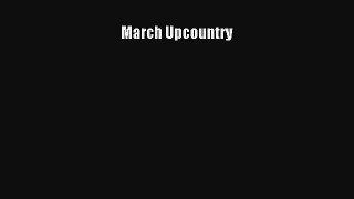 March Upcountry [Read] Full Ebook