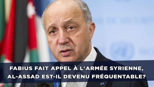 Daesh: Fabius fait appel à l'armée syrienne, al-Assad est-il devenu fréquentable?