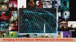 Read  Bridging Art  Science Wilkinson Eyre Architecture EBooks Online