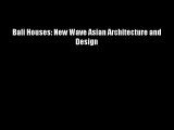 Bali Houses: New Wave Asian Architecture and Design