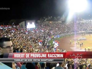 Descargar video: Qarkullojnë videot me ulërimat raciste të serbëve - News, Lajme - Vizion Plus