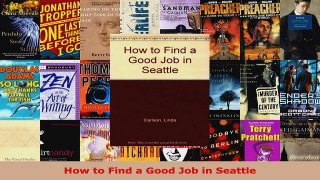 Read  How to Find a Good Job in Seattle Ebook Free