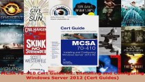 Read  MCSA 70410 Cert Guide R2 Installing and Configuring Windows Server 2012 Cert Guides PDF Free