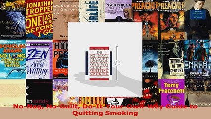 Read  NoNag NoGuilt DoItYourOwnWay Guide to Quitting Smoking Ebook Free