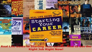 Read  Real Life Guide to Starting Your Career How to Get the Right Job Right Now Ebook Free
