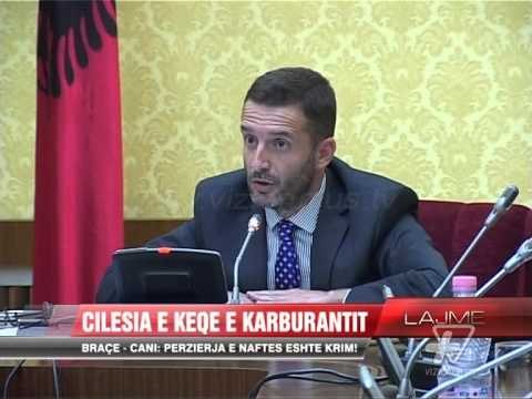Braçe dhe Cani: Përzierja e naftës është krim! - News, Lajme - Vizion Plus
