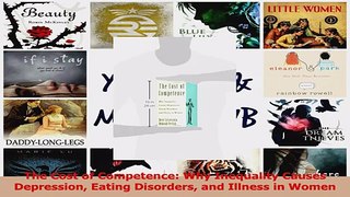 Read  The Cost of Competence Why Inequality Causes Depression Eating Disorders and Illness in Ebook Free