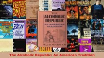 Read  The Alcoholic Republic An American Tradition EBooks Online
