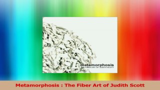 Read  Metamorphosis  The Fiber Art of Judith Scott Ebook Online