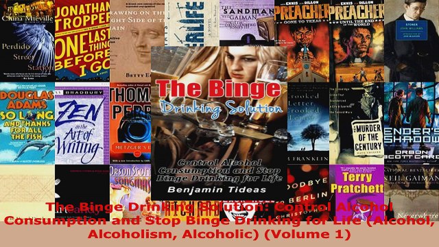 Read The Binge Drinking Solution Control Alcohol Consumption and Stop Binge Drinking for Life Ebook Free