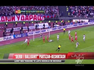 Sot në Serbi takimi Partizan - Beshiktash - News, Lajme - Vizion Plus