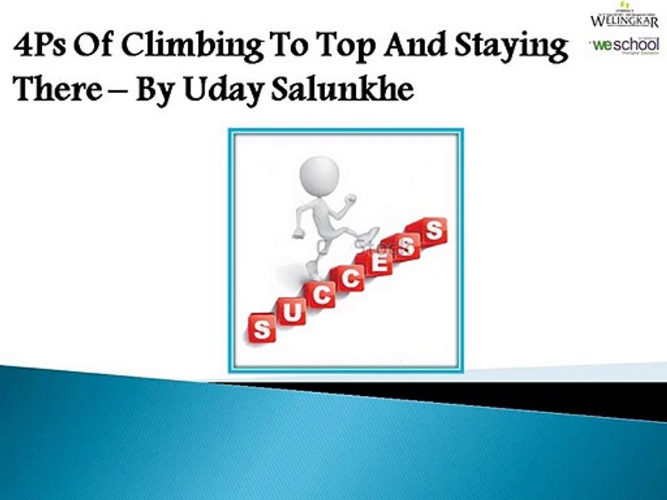 4Ps Of Climbing To Top And Staying There – By Uday Salunkhe