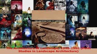 Read  The Architecture of Landscape 19401960 Penn Studies in Landscape Architecture Ebook Free