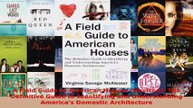 Read  A Field Guide to American Houses Revised The Definitive Guide to Identifying and Ebook Free