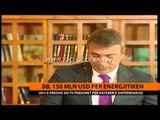 BB, 150 milionë dollarë për energjetikën - Top Channel Albania - News - Lajme