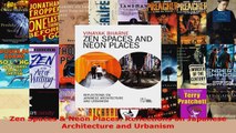 Read  Zen Spaces  Neon Places Reflections on Japanese Architecture and Urbanism Ebook Free