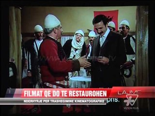 Filmat që do të restaurohen - News, Lajme - Vizion Plus