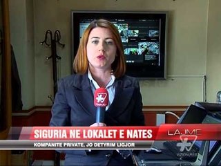 Siguria në lokalet e natës - News, Lajme - Vizion Plus