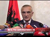 Meta për Guvernatorin e ri - News, Lajme - Vizion Plus