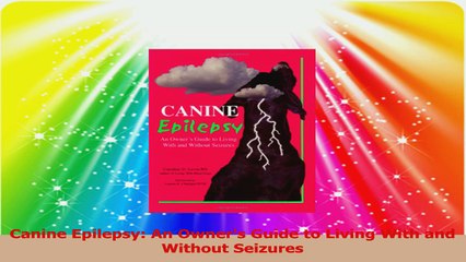 Canine Epilepsy An Owners Guide to Living With and Without Seizures Download