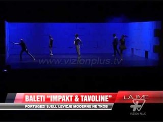 Baleti “Impakt & Tavolinë” - News, Lajme - Vizion Plus