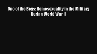 One of the Boys: Homosexuality in the Military During World War II [PDF] Online