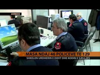 Masa ndaj 46 policëve të sallave operative - Top Channel Albania - News - Lajme