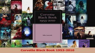 Read  Corvette Black Book 19532010 Ebook Free