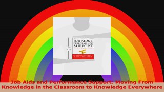 Job Aids and Performance Support Moving From Knowledge in the Classroom to Knowledge PDF