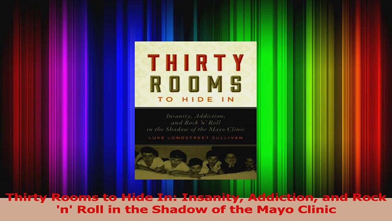 PDF Download  Thirty Rooms to Hide In Insanity Addiction and Rock n Roll in the Shadow of the Mayo PDF Online