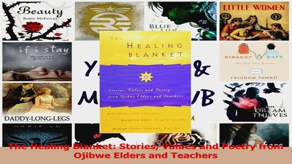 PDF Download  The Healing Blanket Stories Values and Poetry from Ojibwe Elders and Teachers PDF Online