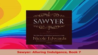 Download  Sawyer Alluring Indulgence Book 7 Ebook Free