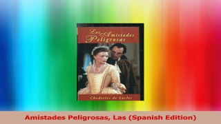 Read  Amistades Peligrosas Las Spanish Edition Ebook Online