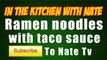 In The Kitchen With Nate  (Ramen noodles with taco sauce)