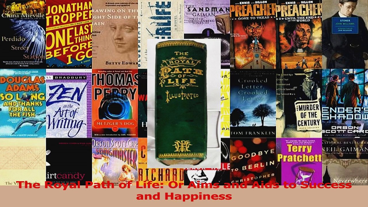 The Royal Path of Life Or Aims and Aids to Success and Happiness Read Online