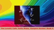 The Lunatic Cafe Anita Blake Vampire Hunter Book 4 Download