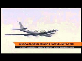 Rusia, patrullime me bombardues në Amerikën Veriore - Top Channel Albania - News - Lajme