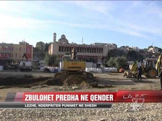 Lezhe, zbulohet predha ne qender - News, Lajme - Vizion Plus