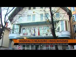 Skandali i INSIG Kosovës, 5 milionë euro shpërblime dhe reklama - Top Channel Albania - News - Lajme