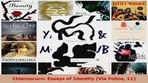 Read  Chiaroscuro Essays of Identity Via Folios 11 Ebook Free