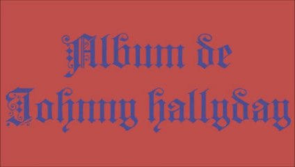 Quelques un des albums de Johnny Hallyday