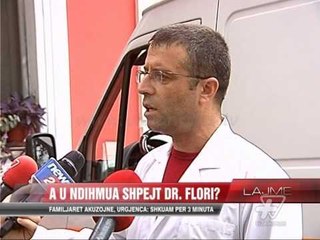 A u ndihmua shpejt Dr. Flori? - News, Lajme - Vizion Plus